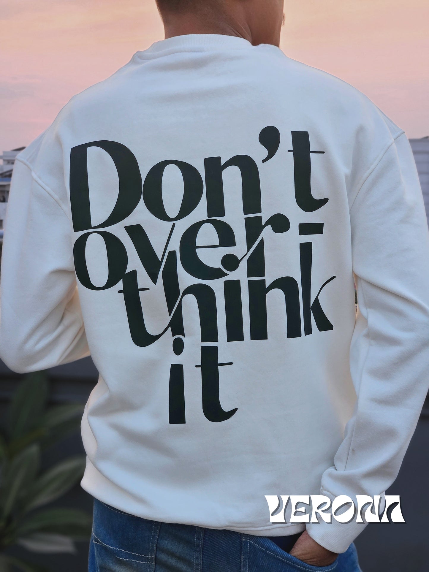 Don't Overthink It - Premium White Sweatshirt